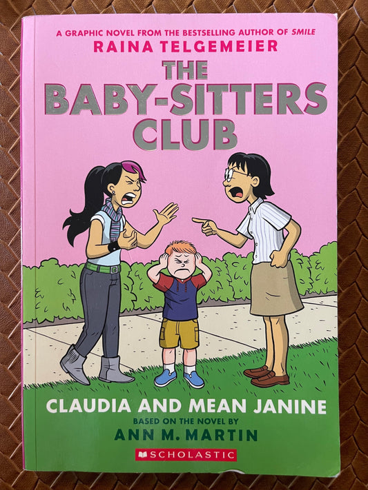 The Baby-Sitters Club Graphic Novel #4: Claudia And Mean by Janine  Ann M. Martin, Raina Telgemeier