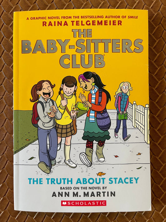 The Baby-Sitters Club Graphic Novels #2: The Truth About Stacey by Raina Telgemeier (Illustrator), Ann M. Martin