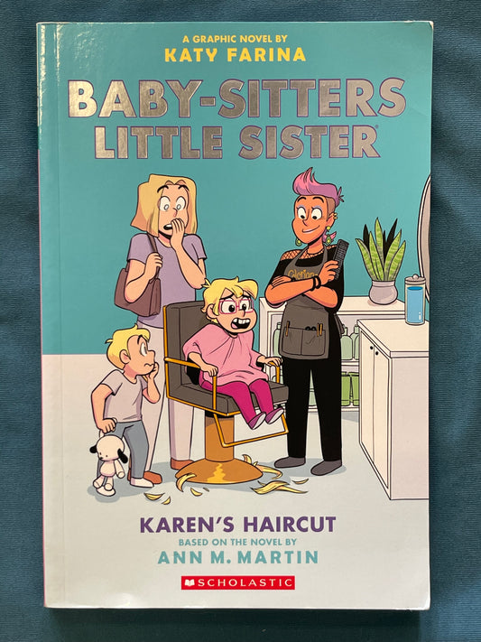 Baby-Sitters Little Sister Graphic Novels #7: Karen's Haircut by Katy Farina, Ann M. Martin (Paperback)