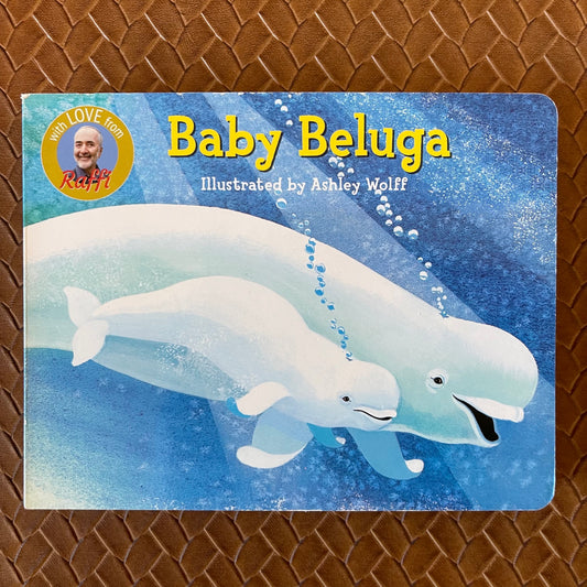 Baby Beluga by Raffi Cavoukian