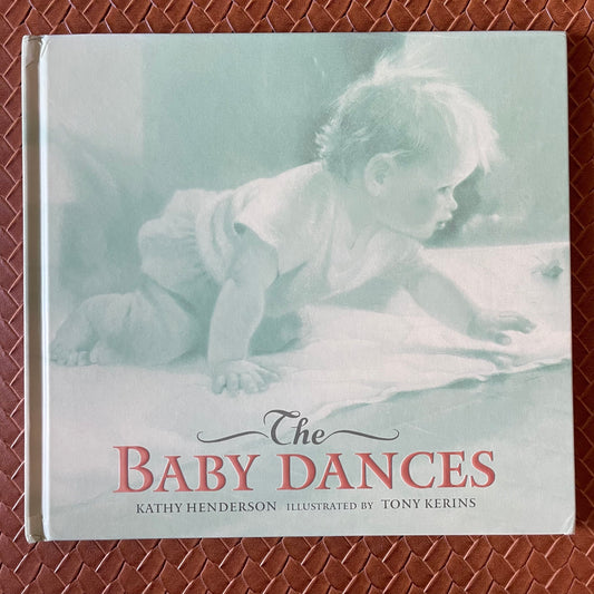 The Baby Dances by Kathy Henderson, Tony Kerins (Illustrator)
