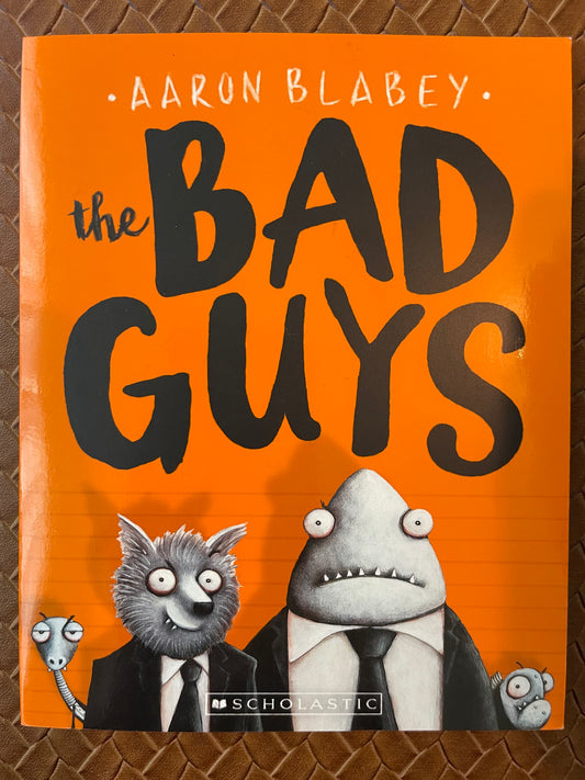 The Bad Guys #1: The Bad Guys by Aaron Blabey (Paperback)