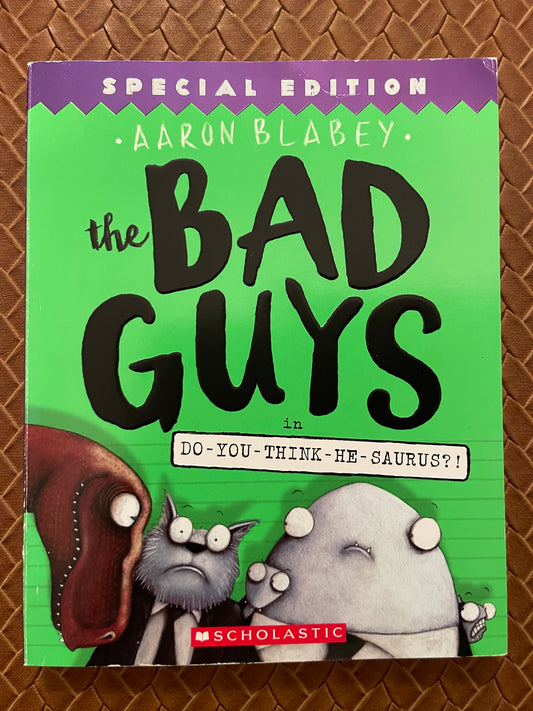The Bad Guys #7: Do-You-Think-He-Saurus?! by Aaron Blabey (Paperback)