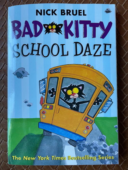 Bad Kitty #6: School Daze by Nick Bruel
