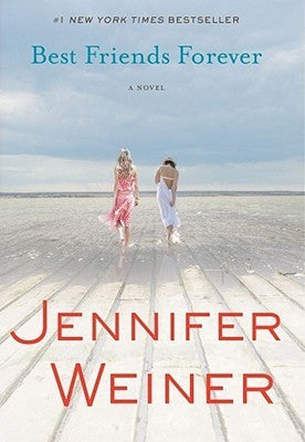 Best Friends Forever by Jennifer Weiner (Hardcover)