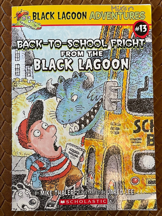 Back-to-School Fright from the Black Lagoon (Black Lagoon Adventures #13) by Mike Thaler, Jared Lee (Illustrator)