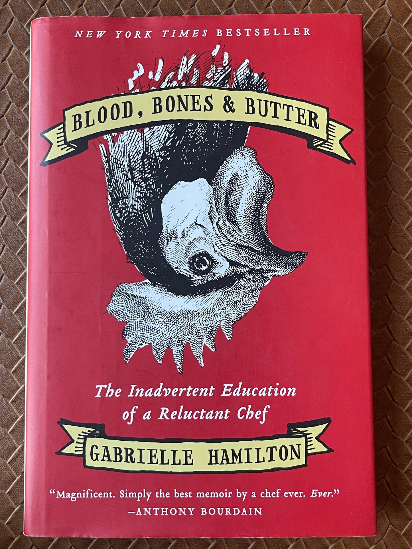 Blood, Bones, and Butter: The Inadvertent Education of a Reluctant Chef by Gabrielle Hamilton