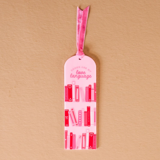 Books Are My Love Language-Acrylic Bookmark