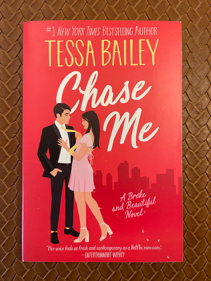 Broke and Beautiful Novel #1: Chase Me by Tessa Bailey (Paperback)