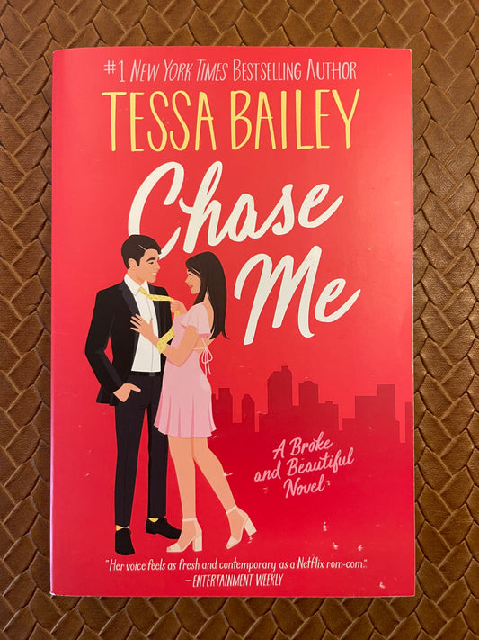 Broke and Beautiful Novel #1: Chase Me by Tessa Bailey (Paperback)