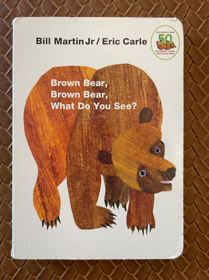 Brown Bear, Brown Bear, What Do You See? by Bill Martin Jr.  Eric Carle (Illustrator) (Board Book)
