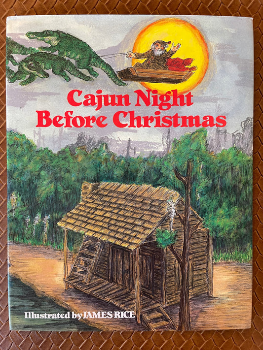 Cajun Night Before Christmas by James Rice