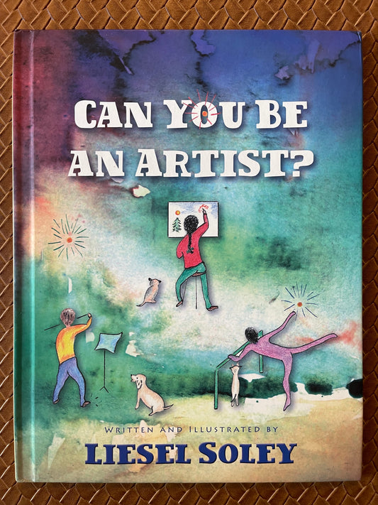 Can You Be An Artist? by Liesel Soley (Hardcover)