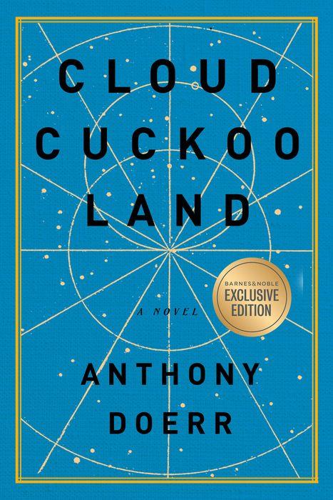 Cloud Cuckoo Land by Anthony Doerr (Hardcover - Barnes & Noble Exclusive Collector's Edition)