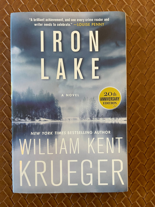 Cork O'Connor #1: Iron Lake (20th Anniversary Edition) by William Kent Krueger (Paperback)