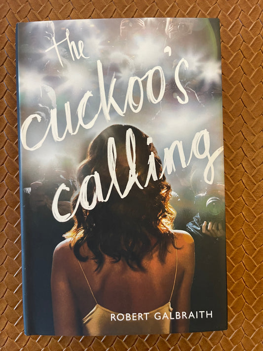 Cormoran Strike #1: The Cuckoo's Calling by Robert Galbraith (Hardcover)
