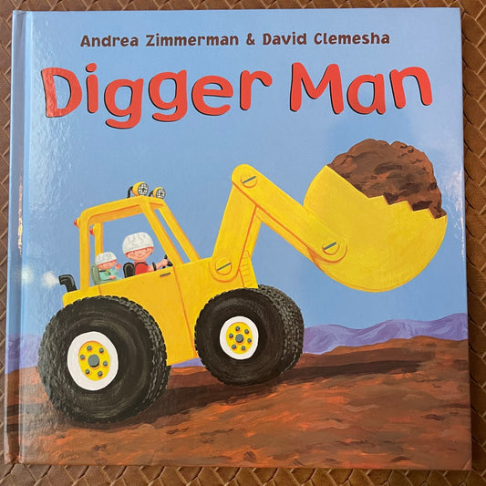 Digger Man (Andrea & David's "Man" Books) by Andrea Zimmerman, David Clemesha