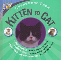 Discovery Kids: Change and Grow: Kitten to Cat by Steve Parker (Hardcover)