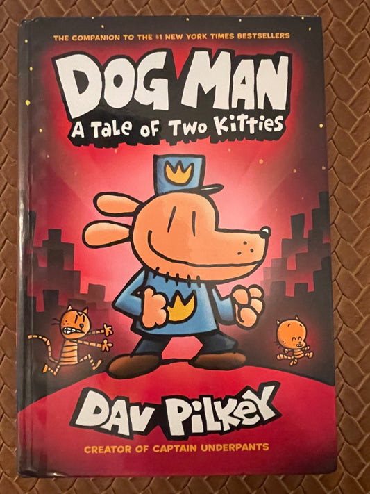 Dog Man #3: A Tale of Two Kitties by Dav Pilkey (Hardcover)