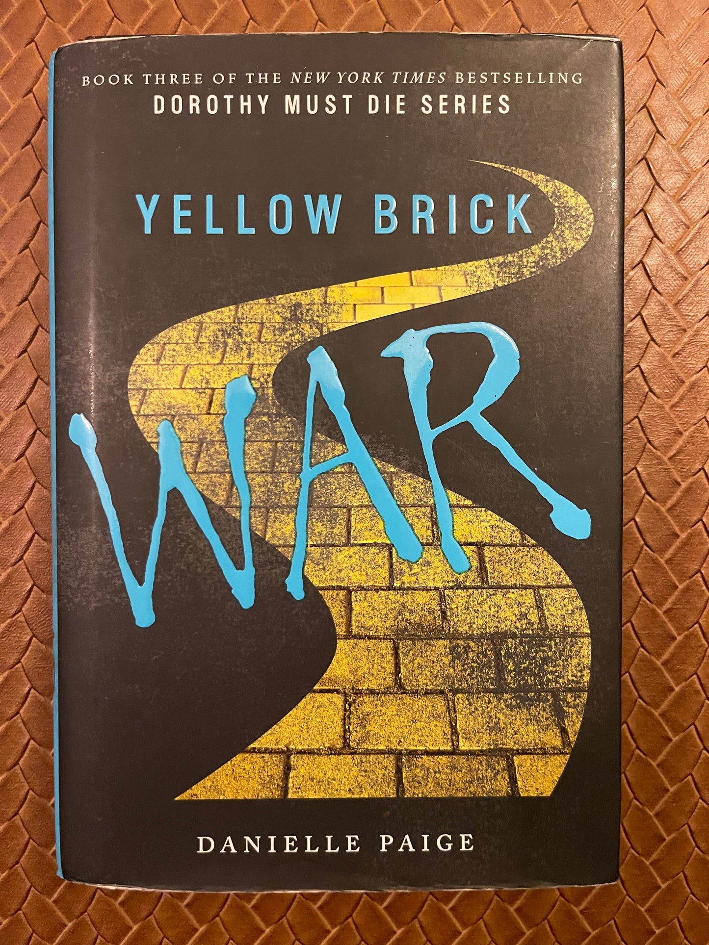 Dorothy Must Die #3: Yellow Brick War by Danielle Paige (Hardcover)