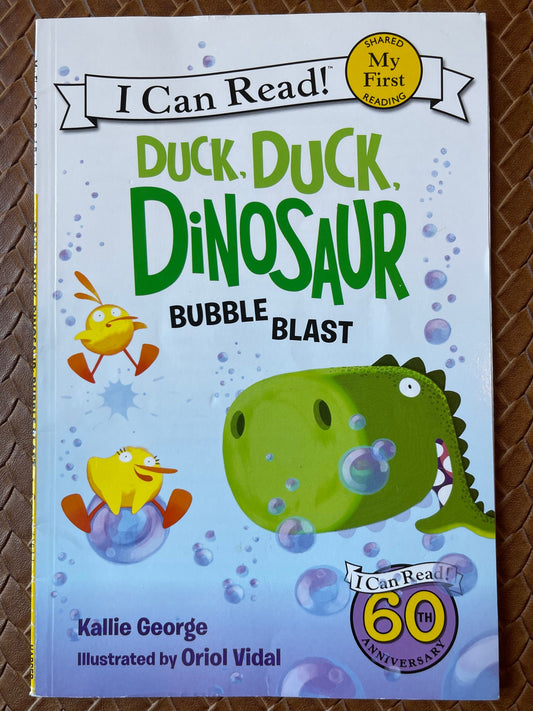 Duck, Duck, Dinosaur: Bubble Blast (I Can Read!) by Kallie George, Oriol Vidal (Illustrations)