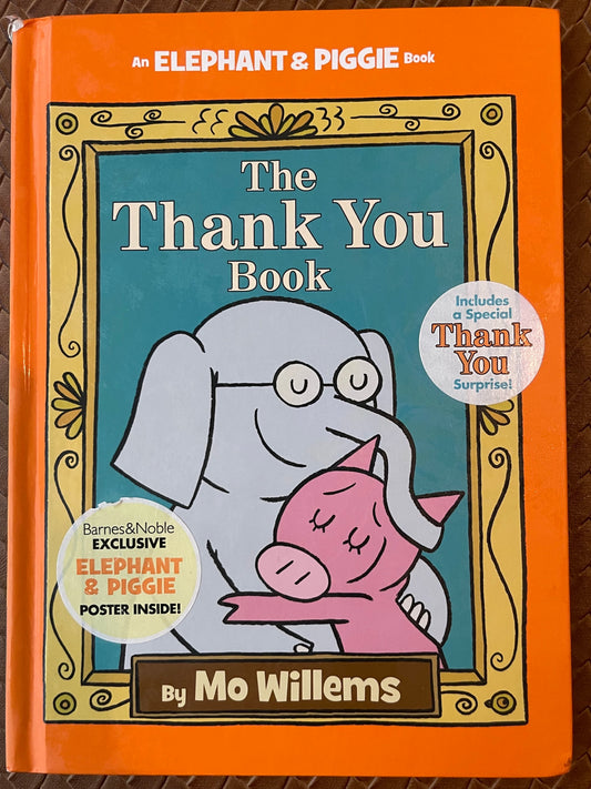 Elephant & Piggie #25: The Thank You Book by Mo Willems