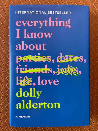 Everything I Know About Love: A Memoir by Dolly Alderton (Hardcover)