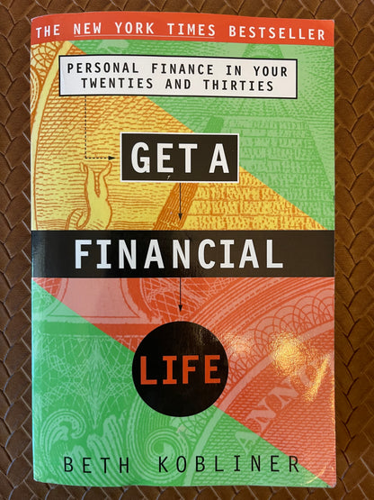 Get a Financial Life: Personal Finance in Your Twenties and Thirties by Beth Kobliner (Paperback)