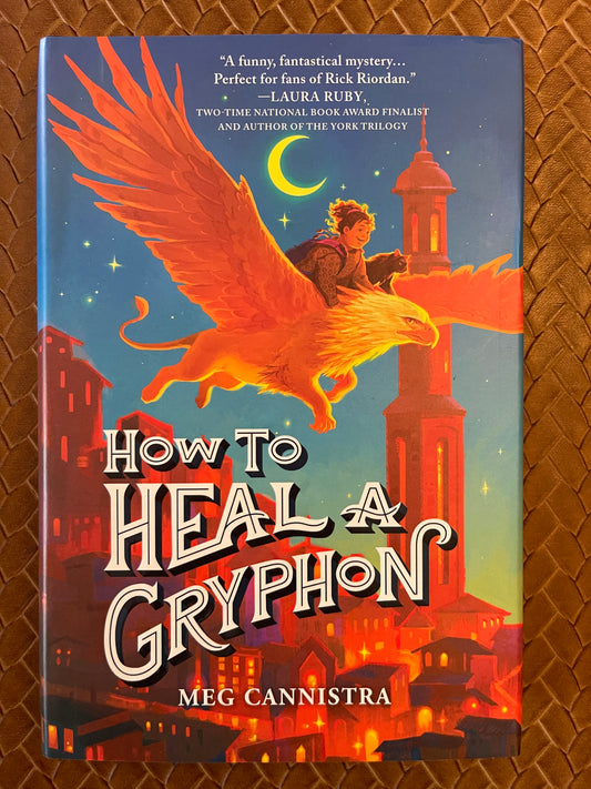 Giada the Healer #1: How to Heal a Gryphon by Meg Cannistra (Hardcover)