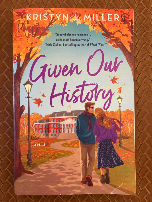 Given Our History by Kristyn J. Miller (Paperback)