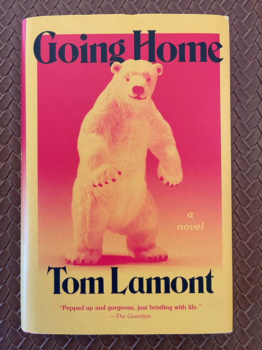 Going Home: A Novel by Tom Lamont (Hardcover)