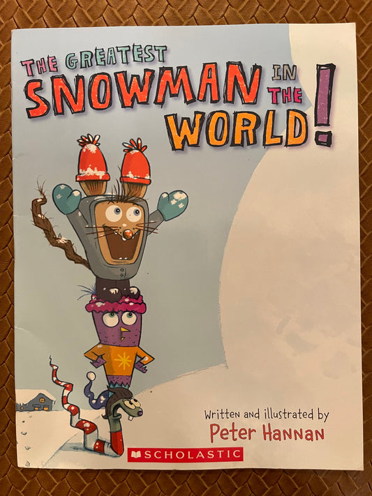 The Greatest Snowman in the World! by Peter Hannan
