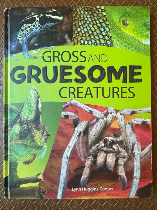 Gross and Gruesome Creatures by Lynn Huggins-Cooper