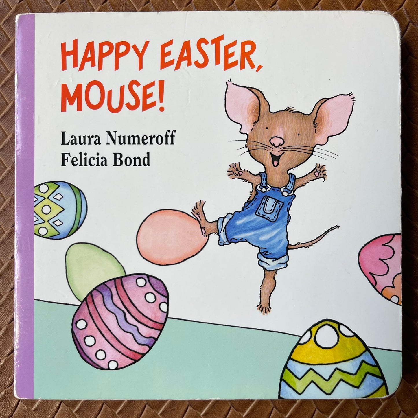 Happy Easter, Mouse! (If You Give…) by Laura Joffe Numeroff, Felicia Bond (Illustrator)