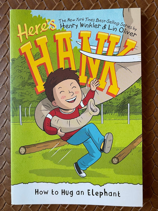 How to Hug an Elephant (Here's Hank #6) by Henry Winkler, Lin Oliver, Scott Garrett (Illustrator)