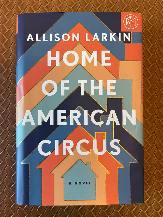 Home of the American Circus by Allison Larkin (Hardcover)