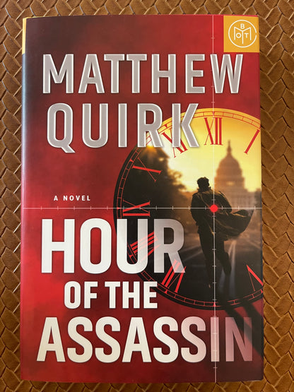 Hour of the Assassin: A Novel by Matthew Quirk (Hardcover)