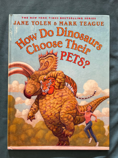 How Do Dinosaurs Choose Their Pets? by Jane Yolen, Mark Teague (Hardcover)