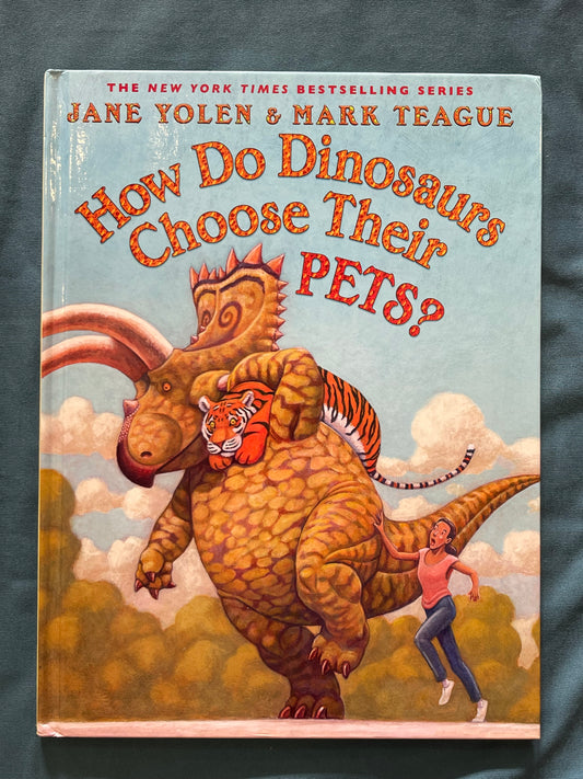 How Do Dinosaurs Choose Their Pets? by Jane Yolen, Mark Teague (Hardcover)