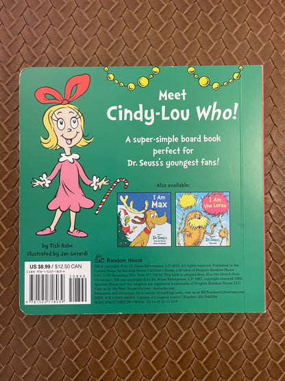 I Am Cindy-Lou Who: Based on Dr. Seuss's How the Grinch Stole Christmas! by Tish Rabe (Board Book - New)