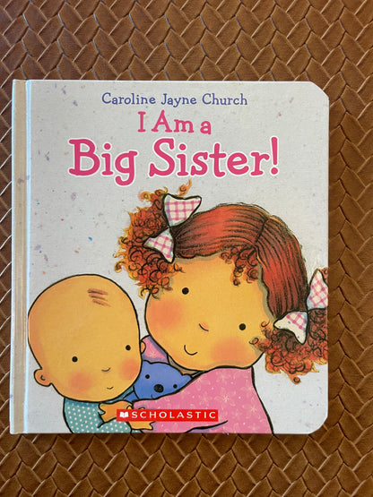 I Am a Big Sister! by Caroline Jayne Church (Board Book)