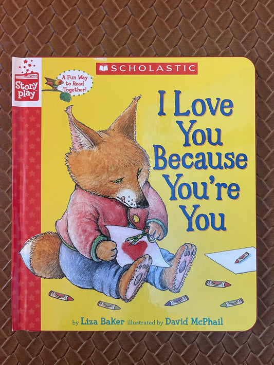 I Love You Because You're You by Liza Baker, David McPhail (Hardcover)