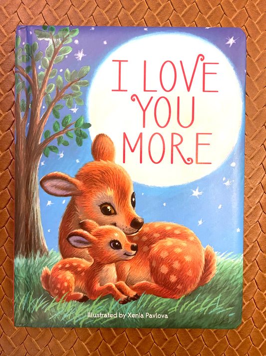 I Love You More by Xenia Pavlova (Board Book)