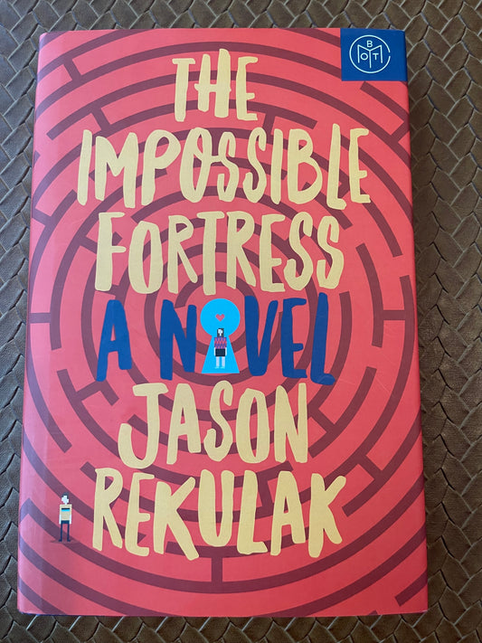 The Impossible Fortress by Jason Rekulak