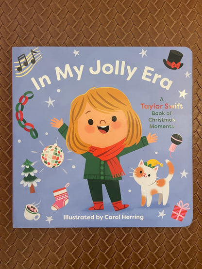 In My Jolly Era: A Taylor Swift Book of Christmas Moments by Carol Herring (Board Book - New)