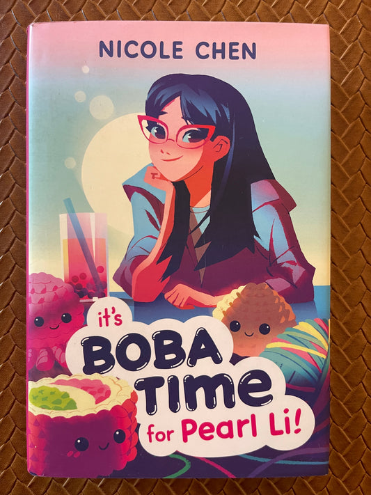 It’s Boba Time for Pearl Li! by Nicole Chen (Hardcover)