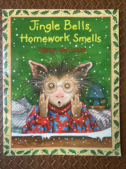 Jingle Bells, Homework Smells (Gilbert and Friends) by Diane deGroat