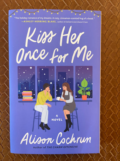 Kiss Her Once for Me by Alison Cochrun (Paperback)