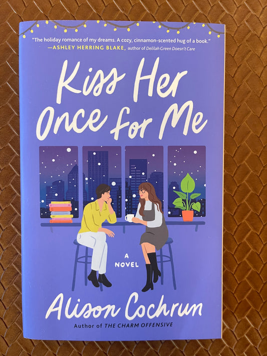 Kiss Her Once for Me by Alison Cochrun (Paperback)