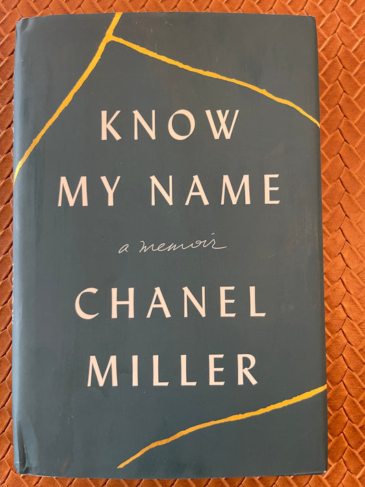 Know My Name: A Memoir by Chanel Miller (Hardcover)